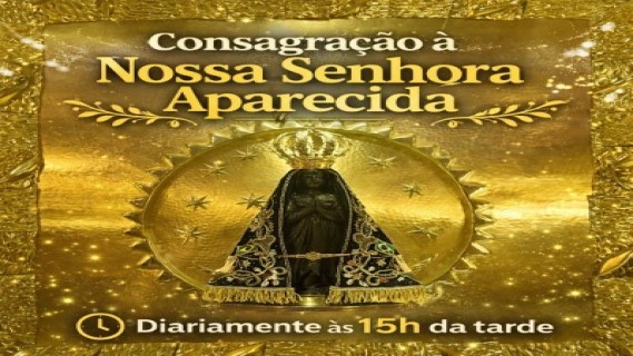 15:00 - Consagração Nossa Senhora Aparecida